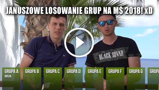 Dissblaster i Lachu wylosowali grupy na MŚ 2018! [VIDEO]
