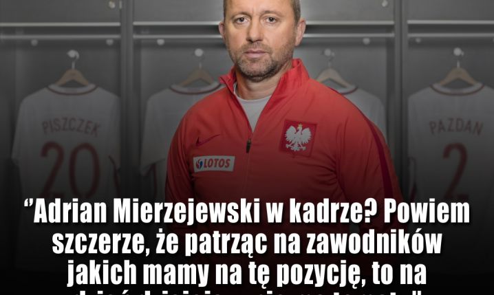 Jerzy Brzęczek JASNO o Adrianie Mierzejewskim...