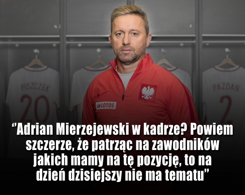 Jerzy Brzęczek JASNO o Adrianie Mierzejewskim...