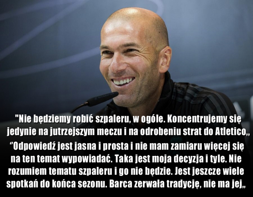 Jasna deklaracja Zidane'a ws. szpaleru dla Barcelony