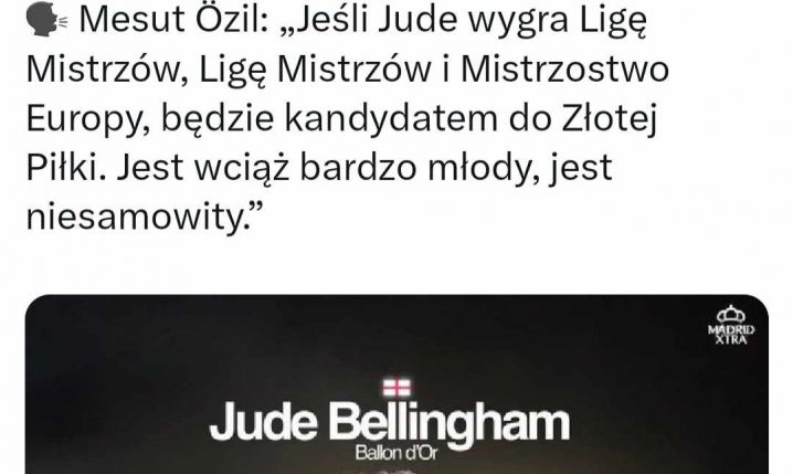 SŁOWA Mesuta Ozila nt. Złotej Piłki dla Bellinghama XD