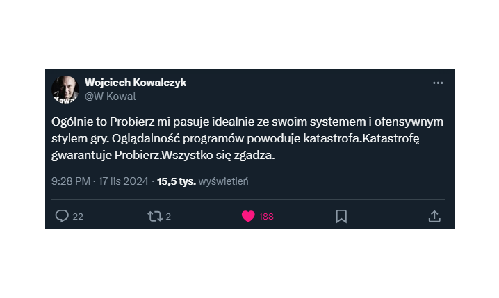 Wojciech Kowalczyk wyjaśnił, dlaczego pasuje mu Probierz w kadrze... xD