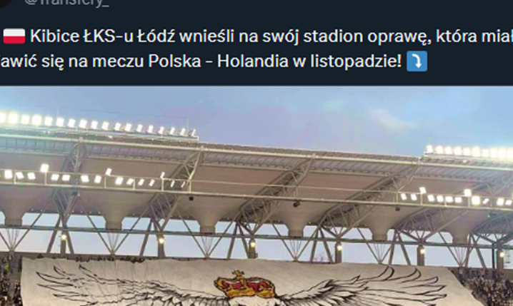 Kibice ŁKSu wnieśli oprawę, która miała być na meczu Polska - Holandia!